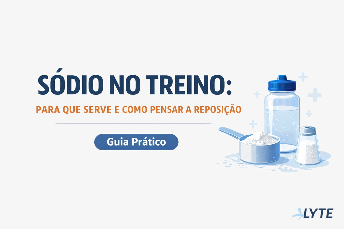 Sódio no treino: para que serve e como pensar na reposição (sem mitos)