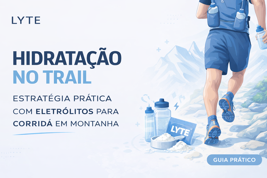 Hidratação no trail: estratégia prática com eletrólitos para corrida em montanha